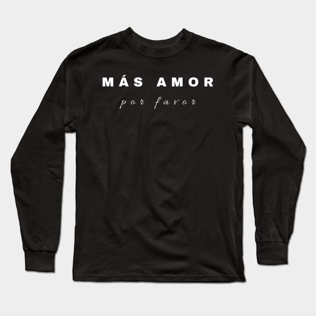 Más amor por favor Long Sleeve T-Shirt by Liniskop